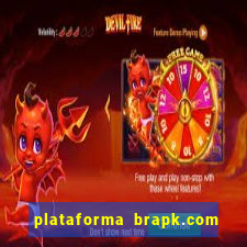 plataforma brapk.com paga mesmo